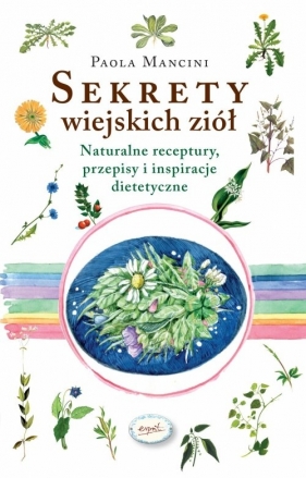 Sekrety wiejskich ziół - Paola Mancini