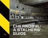 Chernobyl: A Stalkers' Guide Richter Darmon