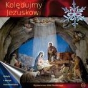 Kolędujmy Jezuskowi - <br />