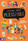 Przedszkole. Ciekawy świat opracowanie zbiorowe