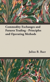 Commodity Exchanges and Futures Trading - Principles and Operating Methods