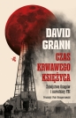 Czas krwawego księżyca. Zabójstwa Osagów i narodziny FBI - David Grann