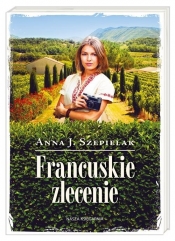 Francuskie zlecenie - Anna J. Szepielak