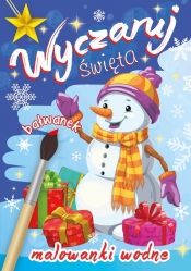 Wyczaruj święta. Bałwanek. Malowanki wodne