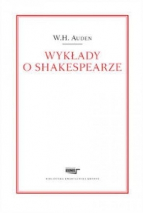 Wykłady o Shakespearze - Auden W.H.