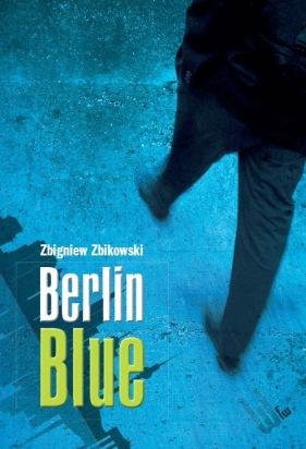 Berlin Blue - Zbikowski Zbigniew<br />