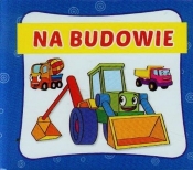 Na budowie harmonijka mała - <br />