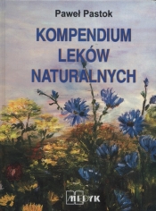 Kompendium leków naturalnych - Pastok Paweł