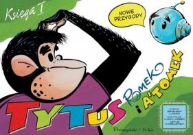 Tytus, Romek i A’Tomek. Nowe przygody. Księga I - Artur Chmielewski