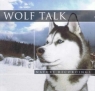 <img src='https://webimage.pl/pics/421/1/d0650922371421.jpg' width='400' height='381'> Wolf Talk - Nature Recordings, Wilki