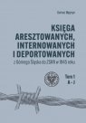 Księga aresztowanych, internowanych i deportowanych z Górnego Śląska do ZSRR w 1945 roku