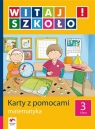 Witaj szkoło  3 Karty z pomocami Matematyka