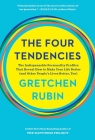 The Four Tendencies The Indispensable Personality Profiles That Reveal How Gretchen Rubin