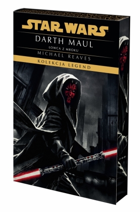 Star Wars. Kolekcja Legend. Darth Maul. Łowca z mroku. Edycja ekskluzywna