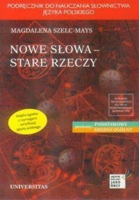 Nowe słowa stare rzeczy - Szelc-Mays Magdalena<br />