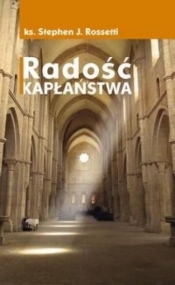 Radość kapłaństwa - Stephen J. Rossetti