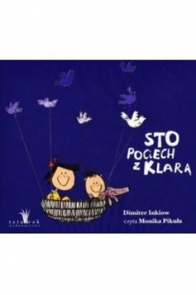 Sto pociech z Klarą audioook (Uszkodzone opakowanie) - Dimiter Inkiow