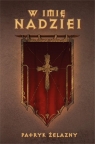 W imię nadziei Patryk Żelazny