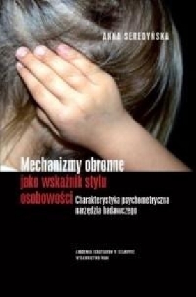 Mechanizmy obronne jako wskaźnik stylu osobowości - Anna Seredyńska