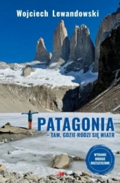 Patagonia. Tam, gdzie rodzi się wiatr - Wojciech Lewandowski