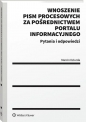 Wnoszenie pism procesowych za pośrednictwem portalu informacyjnego. Pytania i odpowiedzi - Marcin Dziurda