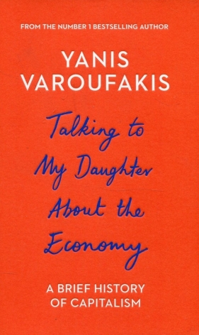 Talking to My Daughter About the Economy - Varoufakis Yanis