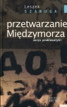 Przetwarzanie Międzymorza Zarys problematyki Szaruga Leszek