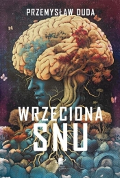 Wrzeciona snu - Przemysław Duda