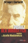 Pisarz dla dorosłych opowieść o Józefie Mackiewiczu  Eberthardt Grzegorz