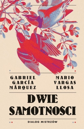 Dwie samotności. Dialog mistrzów - Mario Vargas Llosa, Gabriel García Márquez