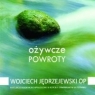 Ożywcze powroty (Płyta CD) Wojciech Jędrzejewski OP