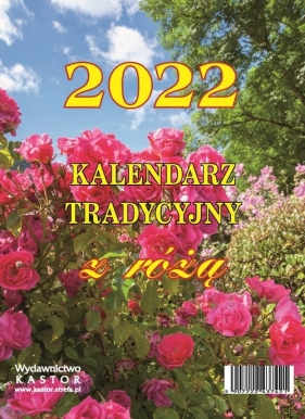 Kalendarz 2022 KL14 KAL.TRADYCYJNY Z RÓŻĄ-zdzierak - x