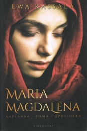 Maria Magdalena.Kapłanka Dama Apostołka - Ewa Kassala