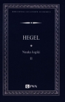 Nauka logiki. Tom 2 Hegel Georg Wilhelm Friedrich