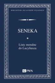 Listy moralne do Lucyliusza - Seneka Młodszy