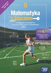 Matematyka z kluczem Neon. Klasa 8. Podręcznik. Edycja 2024-2026 - Opracowanie zbiorowe