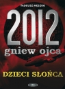 2012 Gniew Ojca Dzieci Słońca Meszko Tadeusz