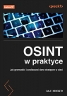  OSINT w praktyce Jak gromadzić i analizować dane dostępne w sieci