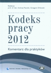 Kodeks pracy 2012 Komentarz dla praktyków - Opracowanie zbiorowe