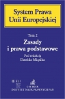 Zasady i prawa podstawowe. System Prawa Unii Europejskiej. Tom 2 Dawid Miąsik