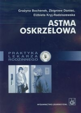 Astma oskrzelowa - Doniec Zbigniew, Kryj-Radziszewska Elżbieta, Bochenek Grażyna