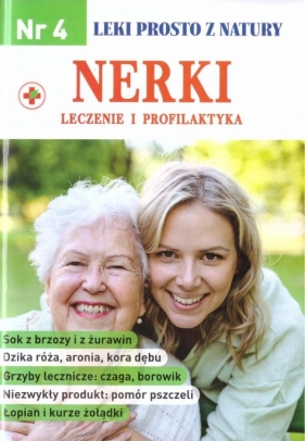 Leki prosto z natury nr 4 Nerki - leczenie i... - Opracowanie zbiorowe