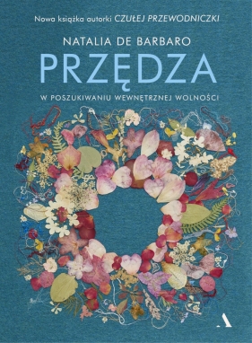 Przędza. W poszukiwaniu wewnętrznej wolności (Uszkodzona okładka) - de Barbaro Natalia