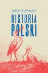 Historia Polski (wyd. 2022) Topolski Jerzy