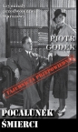 Pocałunek śmierci - Piotr Godek