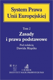 Zasady i prawa podstawowe. System Prawa Unii Europejskiej. Tom 2