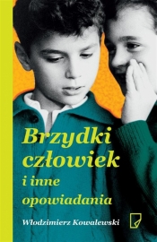 Brzydki człowiek i inne opowiadania - Włodzimierz Kowalewski