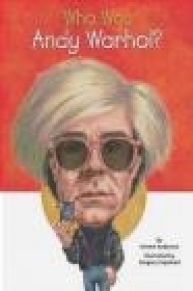 Who Was Andy Warhol? Kirsten Anderson