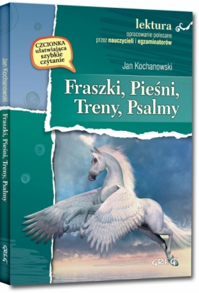 Fraszki, Pieśni, Treny, Psalmy wydanie z opracowaniem i streszczeniem Jan Kochanowski