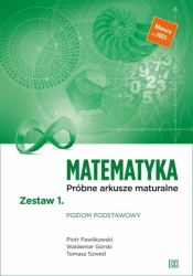 Matematyka. Próbne arkusze maturalne. Zestaw 1. Poziom podstawowy - Tomasz Szwed, Waldemar Górski, Piotr Pawlikowski